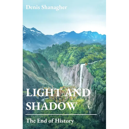 Light and Shadow: The End of History