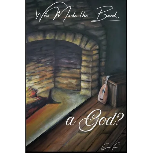 Who Made the Bard a God?