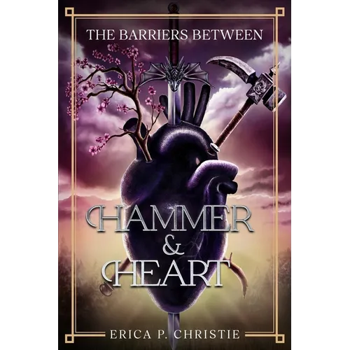 The Barriers Between Vol. 1 Hammer and Heart: Hammer and Heart