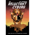 The Reluctant Cyborg: A Sci-fi Dystopian Comedy