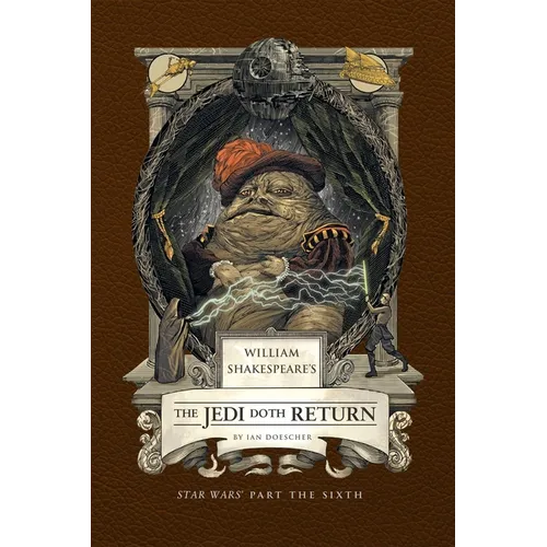 William Shakespeare's the Jedi Doth Return: Star Wars Part the Sixth