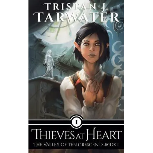 Thieves at Heart: The Valley of Ten Crescents