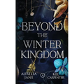 Beyond the Winter Kingdom: A Fae Romantasy