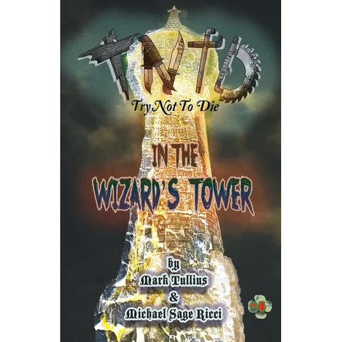 Try Not to Die: In the Wizard's Tower: An Interactive Adventure