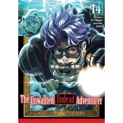 The Unwanted Undead Adventurer: Volume 14 (Light Novel)