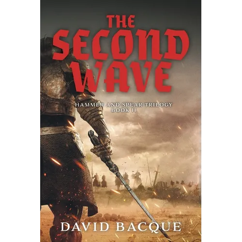 The Second Wave: Hammer and Spear Trilogy Book 2