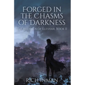 Forged in the Chasms of Darkness