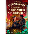 A Necromancer's Guide to Arranged Marriages
