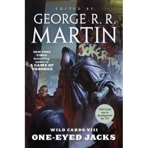 Wild Cards VIII: One-Eyed Jacks: Book One of the Rox Triad