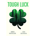 Tough Luck