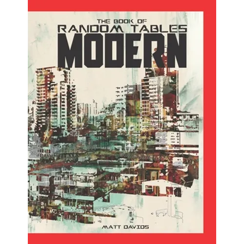 The Book of Random Tables: Modern: 48 1D100 Tabletop RPG Random Tables