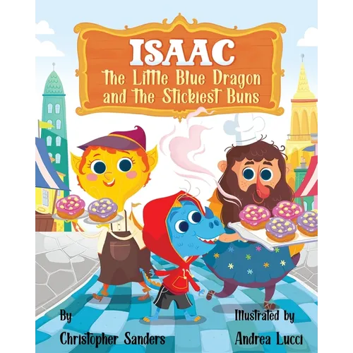 Isaac the Little Blue Dragon and the Stickiest Buns