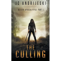 The Culling: An Apocalyptic, Romantic, Science Fiction, Alien Invasion Adventure