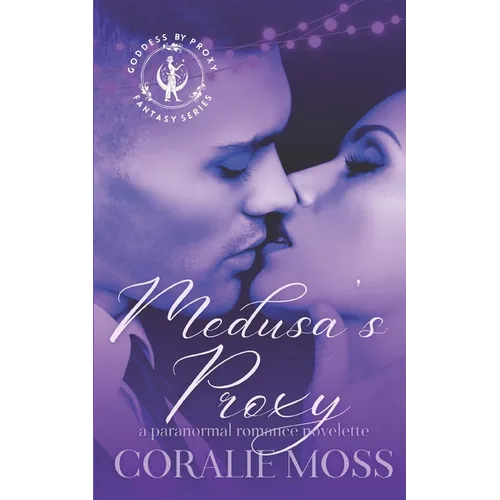 Medusa's Proxy: A Paranormal Monster Romance