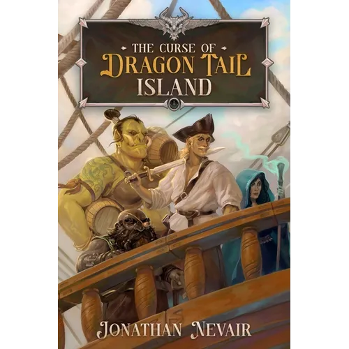 The Curse of Dragon Tail Island: A Pirate Fantasy Adventure - Paperback