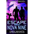 Escape from Nova Nine: A Space Opera Adventure with Romance, Pirates, and Pets