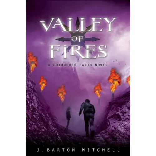 Valley of Fires: A Conquered Earth Novel