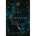 The Thornheart Trials, Books 4 - 6