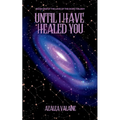 Until I Have Healed You