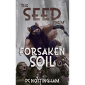 The Seed from Forsaken Soil