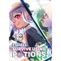 I Shall Survive Using Potions! Volume 10 (Light Novel)