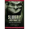 Slubgrip Instructs: Fifty Days with the Devil