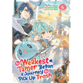 The Weakest Tamer Began a Journey to Pick Up Trash (Manga) Vol. 6