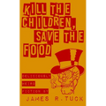 Kill The Children, Save The Food: Deliciously weird fiction