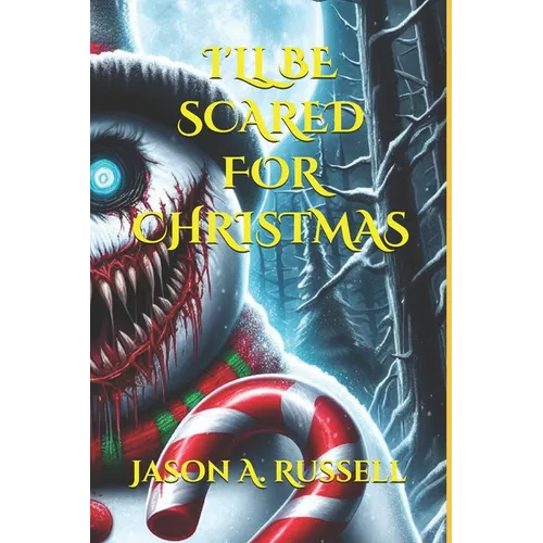 I'll Be Scared for Christmas: (Short Horror Stories)