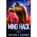 Mind Hack: A Cyberpunk Saga (Book 4)