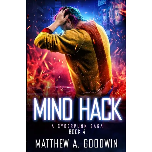 Mind Hack: A Cyberpunk Saga (Book 4)