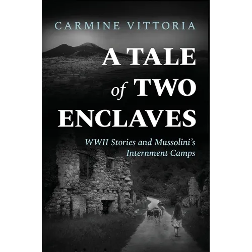 A Tale of Two Enclaves: WWII Stories and Mussolini's Internment Camps