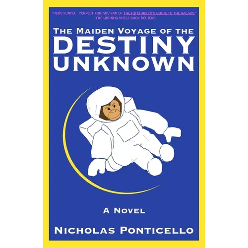 The Maiden Voyage of The Destiny Unknown