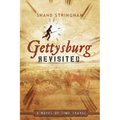 Gettysburg Revisited: A Novel of Time Travel