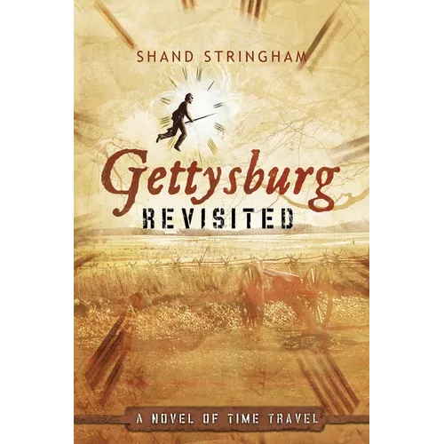 Gettysburg Revisited: A Novel of Time Travel