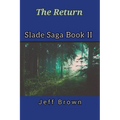 The Return Slade Saga Book II