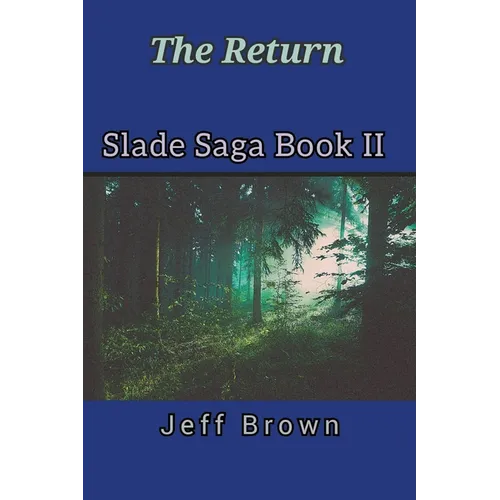 The Return Slade Saga Book II - Paperback