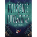The Pleasure of Drowning