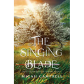 The Singing Blade: Book I of The Queen of Sorrows Trilogy