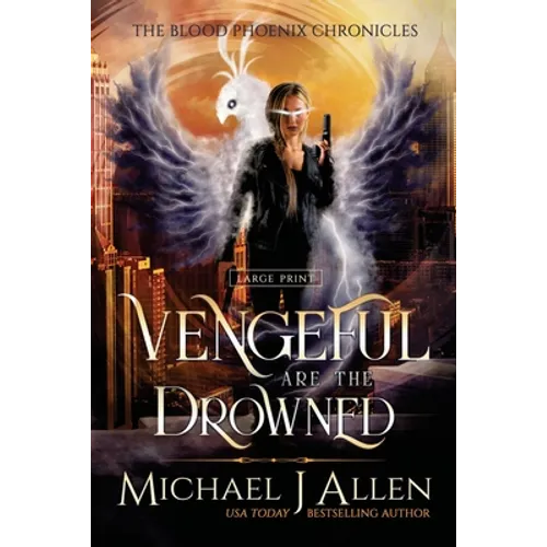 Vengeful are the Drowned: A Completed Angel War Urban Fantasy