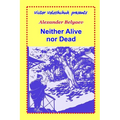 Neither Alive nor Dead