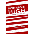 North Pole High: A Rebel Without a Claus