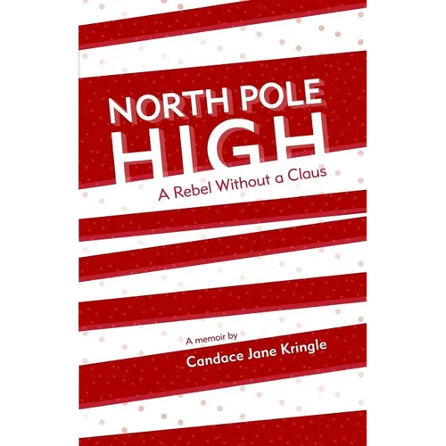 North Pole High: A Rebel Without a Claus