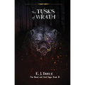 The Tusks of Wrath (The Blood and Steel Saga #3)