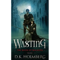 Wasting: The Book of Maladies