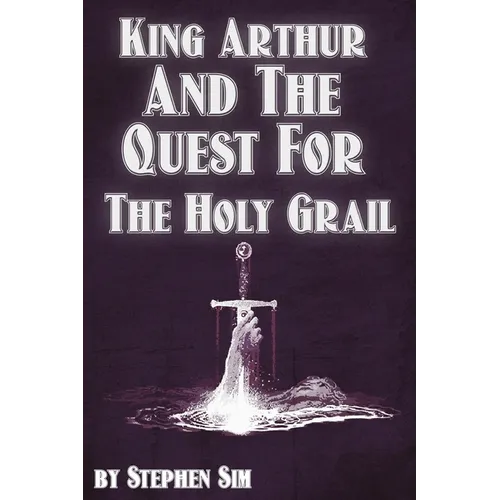 King Arthur and the Quest for the Holy Grail: The Grail Quests