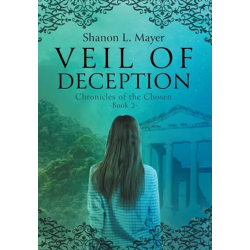 Veil of Deception: Chronicles of the Chosen, book 2