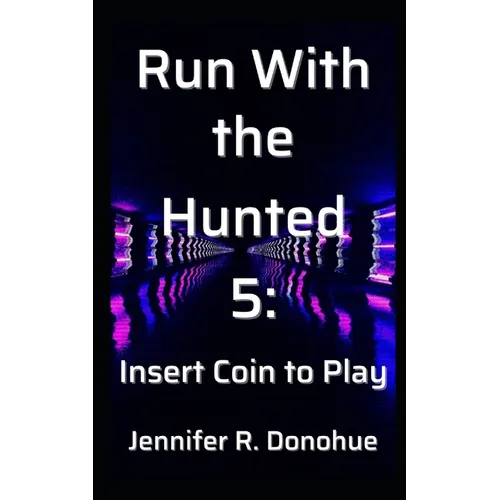 Run With the Hunted 5: Insert Coin to Play