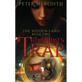 The King's Trap: The Hidden Land Novel 2