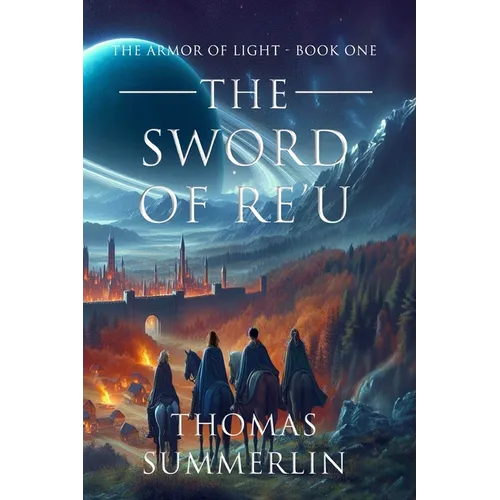 The Sword of RE'U: The Armor of Light - Book One
